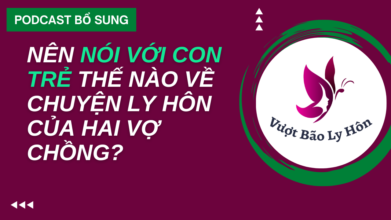 Thông Báo Với Con Trẻ Về Vụ Ly Hôn Thế Nào Cho Đúng?